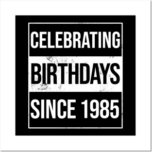 Celebrating Birthdays Since 1985 Posters and Art